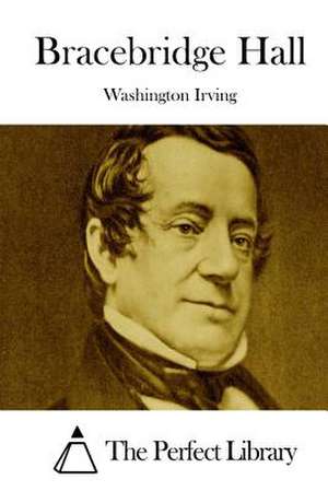 Bracebridge Hall de Washington Irving