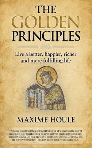 The Golden Principles de MR Maxime Houle