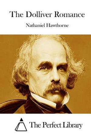 The Dolliver Romance de Nathaniel Hawthorne