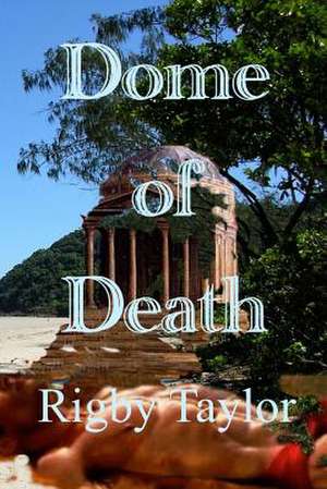 Dome of Death de MR Rigby Taylor