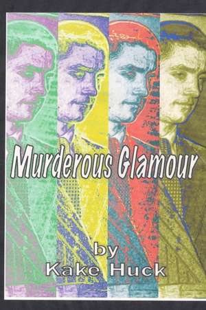 Murderous Glamour de Kake Huck