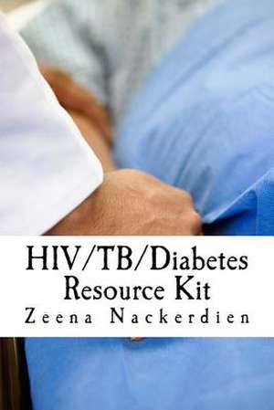 HIV/Tb/Diabetes Resource Kit de Zeena Nackerdien