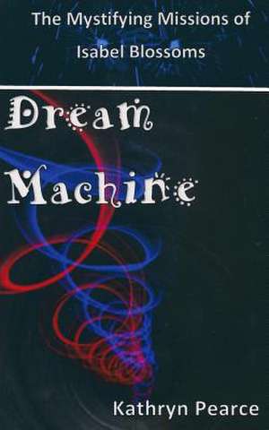 Dream Machine de Kathryn Pearce