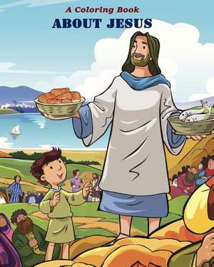 A Coloring Book about Jesus de Diana Smit