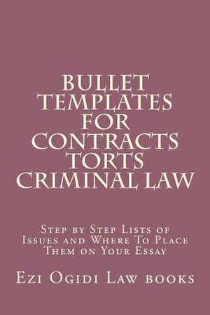 Bullet Templates for Contracts Torts Criminal Law de Ezi Ogidi Law Books