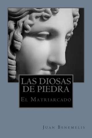 Las Diosas de Piedra de Juan Benemelis