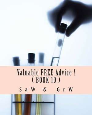 Valuable Free Advice ! ( Book 10 ) de S. a. W.