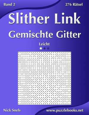 Slither Link Gemischte Gitter - Leicht - Band 2 - 276 Ratsel de Nick Snels