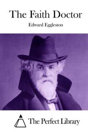 The Faith Doctor de Edward Eggleston