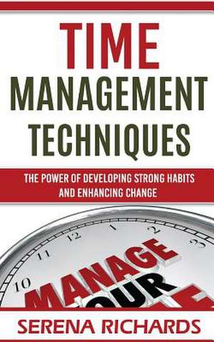 Time Management Techniques de Richards L. Serena