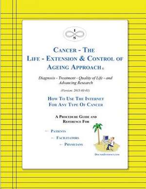 Cancer - The Life-Extension & Control of Ageing Approach de Chadd Everone