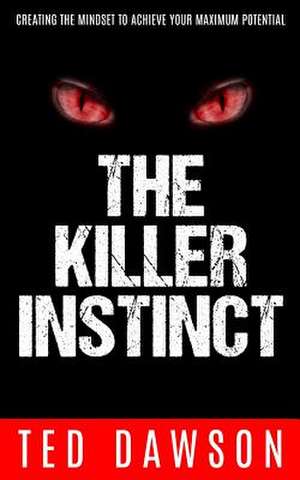 The Killer Instinct de Ted Dawson