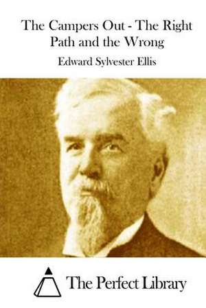 The Campers Out - The Right Path and the Wrong de Edward Sylvester Ellis