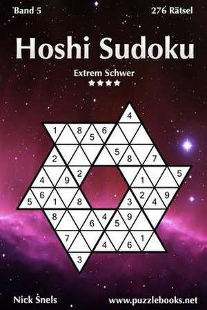 Hoshi Sudoku - Extrem Schwer - Band 5 - 276 Ratsel de Nick Snels