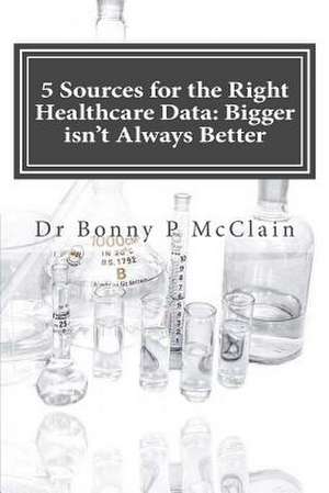 5 Sources for the Right Healthcare Data de Dr Bonny P. McClain