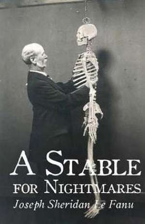 A Stable for Nightmares de Joseph Sheridan Le Fanu