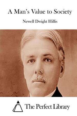 A Man's Value to Society de Newell Dwight Hillis