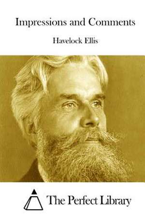 Impressions and Comments de Havelock Ellis