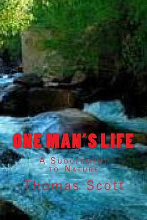 One Man's Life de Thomas Edward Scott