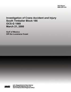 Investigation of Crane Accident and Injury South Timbalier Block 185 Ocs-G 1569 March 21, 2000 de U. S. Department of the Interior