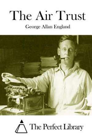 The Air Trust de George Allan England