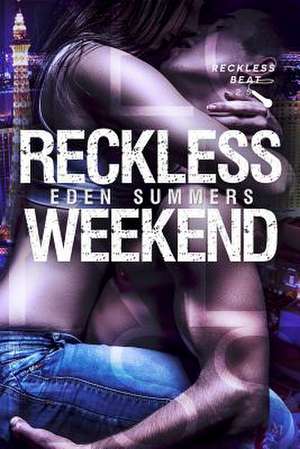 Reckless Weekend de Eden Summers