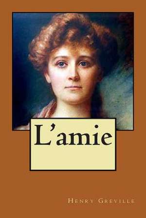 L'Amie de M. Henry Greville