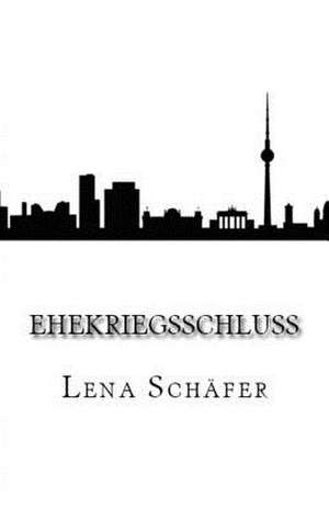 Ehekriegsschluss de Lena Schafer