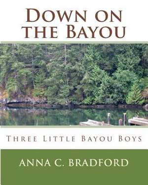 Down on the Bayou de Anna C. Bradford