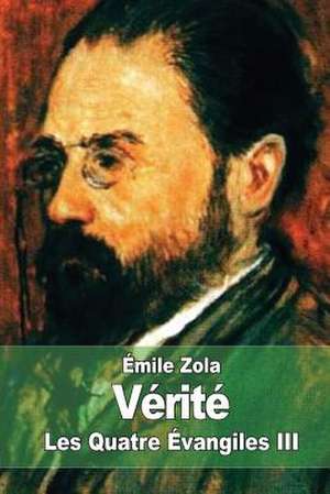 Verite de Emile Zola