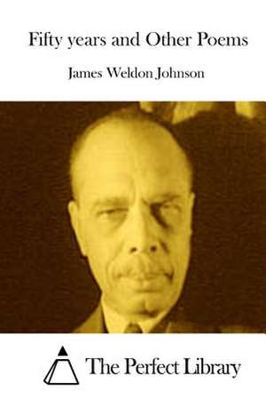 Fifty Years and Other Poems de James Weldon Johnson