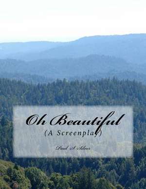 Oh Beautiful de Paul S. Silver