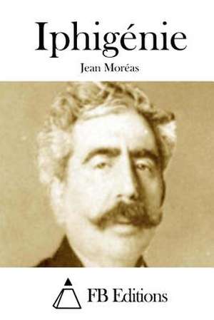 Iphigenie de Jean Moreas