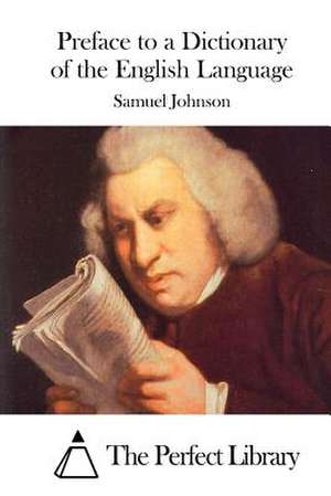 Preface to a Dictionary of the English Language de Samuel Johnson