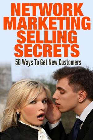 Network Marketing Selling Secrets de Argena Olivis