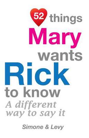 52 Things Mary Wants Rick to Know de Levy