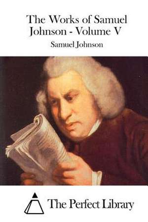 The Works of Samuel Johnson - Volume V de Samuel Johnson