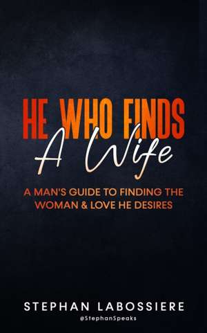 He Who Finds a Wife de Stephan Labossiere