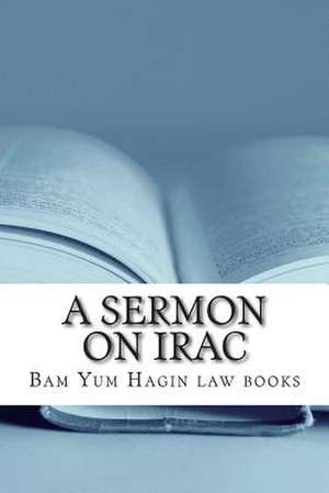 A Sermon on Irac de Bam Yum Hagin Law Books