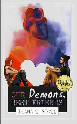 Our Demons, Best Friends de Diana T. Scott