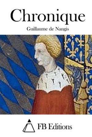 Chronique de Guillaume De Nangis