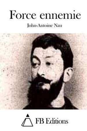 Force Ennemie de John-Antoine Nau