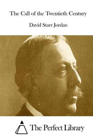 The Call of the Twentieth Century de David Starr Jordan