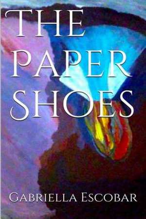 The Paper Shoes de Gabriella Escobar