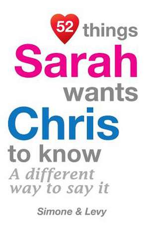 52 Things Sarah Wants Chris to Know de Levy