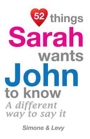 52 Things Sarah Wants John to Know de Levy