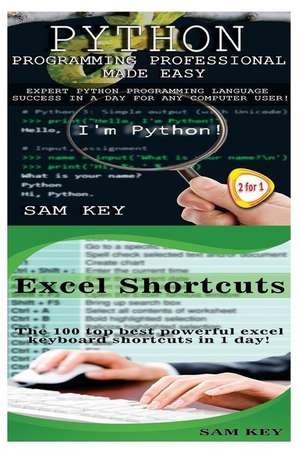 Python Programming Professional Made Easy & Excel Shortcuts de Sam Key