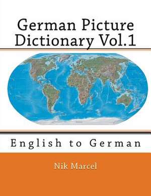 German Picture Dictionary Vol.1 de Nik Marcel