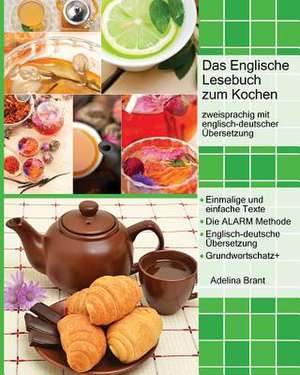 Das Englische Lesebuch Zum Kochen de Adelina Brant