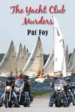 The Yacht Club Murders de Pat Foy